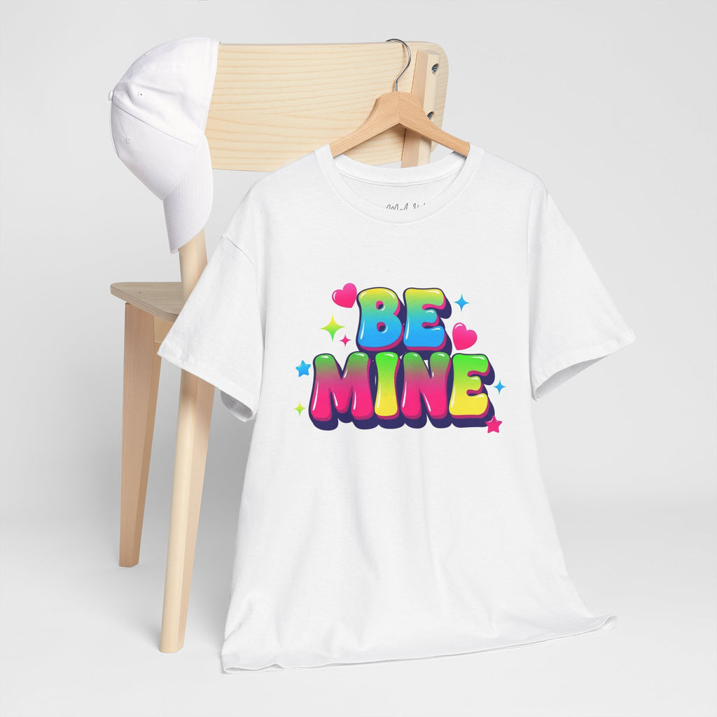 Be Mine T-Shirt — Colorful Valentine Graphic Tee