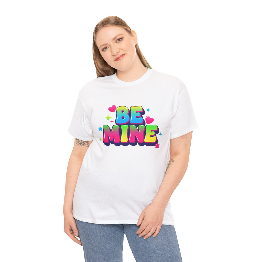 Be Mine T-Shirt — Colorful Valentine Graphic Tee