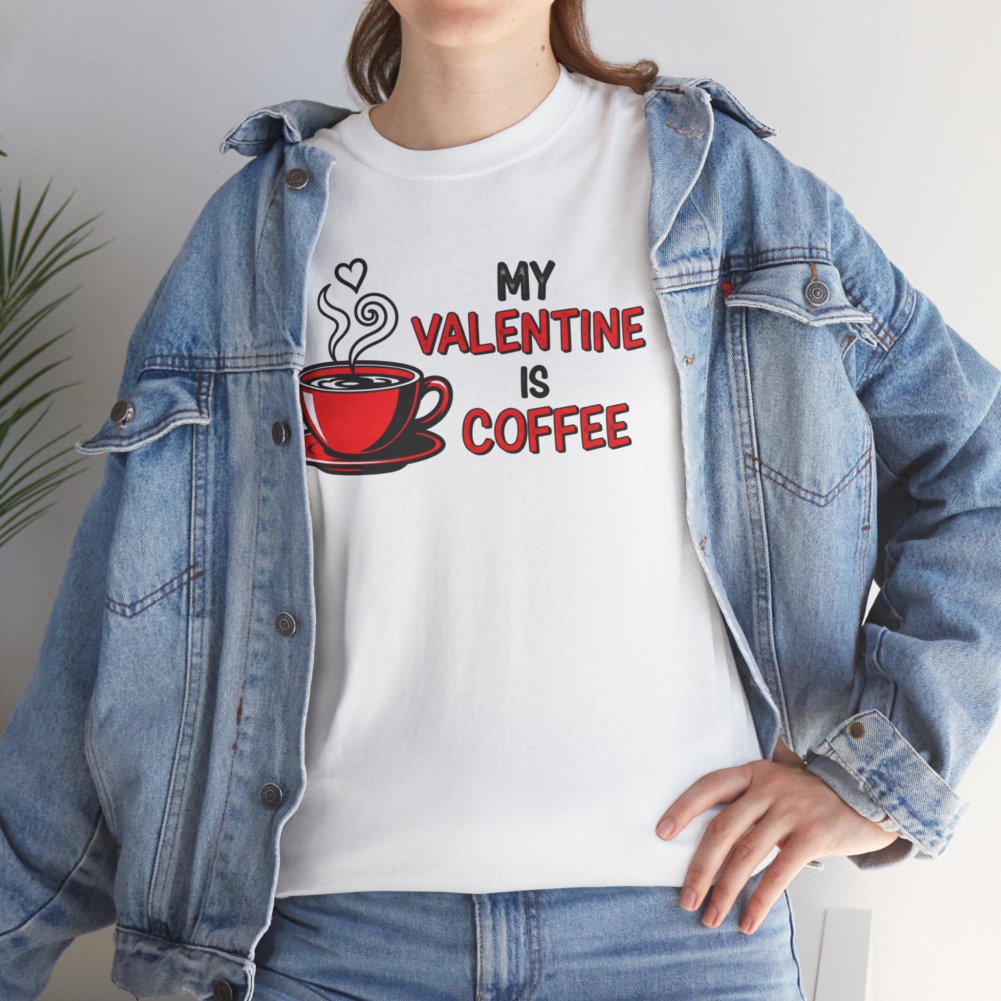 My Valentine Is Coffee T‑Shirt — Funny Coffee Lover Valentine Tee